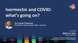 Ivermectin and COVID whats going on Dr Carlos Chaccour ISGlobal​ [upl. by Stuart743]