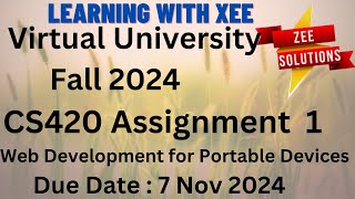 CS420 Web Development for Portable Devices Assignment 1 Fall 2024 Virtual University of Pakistan [upl. by Perla901]