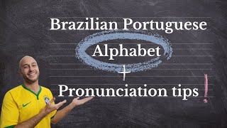 Brazilian Portuguese Alphabet  Pronunciation Tips [upl. by Goddord441]