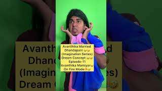 Avanthika Married Dhandapani😂🤣 Dream Concept😂Episode11😂 yukesh yukeshgroups comedy [upl. by Anivahs]