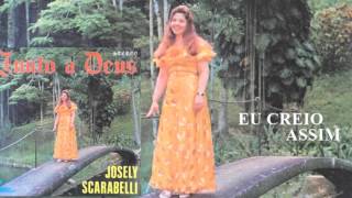 Josely Scarabelli  Eu Creio Assim LP Junto a Deus Sonoros 1977 [upl. by Otero]