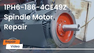 1PH61864CE49Z Spindle Motor Repair [upl. by Noteek]