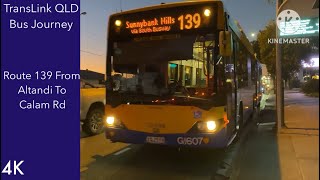 TransLink QLD Bus Journey  Route 139 From Altandi To Calam Rd [upl. by Yesak421]