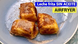 LECHE FRITA sin aceite en AIRFRYER [upl. by Tnomel]