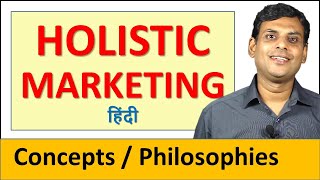 Holistic Marketing I Marketing Concepts  Philosophies I हिंदी I Hindi I Dr Vijay Prakash Anand [upl. by Tenay]