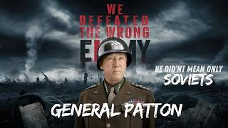 Who Did General Patton Mean by quotWrong Enemyquot No  Not Only Soviets [upl. by Yereffej]