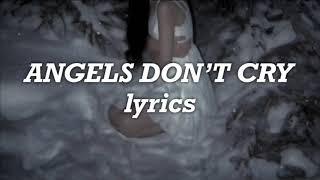 Ellise  Angels Donâ€™t Cry Lyrics [upl. by Aihcropal]