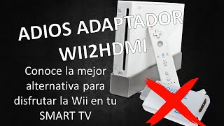 La mejor manera de conectar la Wii a un Smart TV actual 2024 [upl. by Nevins]