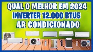 👷‍♂️QUAL O MELHOR AR CONDICIONADO INVERTER 12000 BTUS CUSTO BENEFÍCIO 2024AR INVERTER SILENCIOSO [upl. by Ielerol]