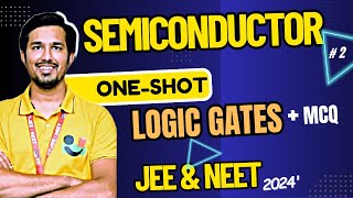 Semiconductors 2  Logic Gates amp MCQ PYQ  PHYSICS class 12 ONESHOT JEE amp NEET  by PWV [upl. by Annayr]