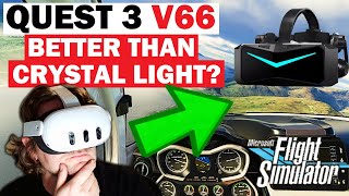 Quest 3 V66 MR UPDATE ROCKS BETTER than Pimax Crystal LIGHT A RENEWED Perspective MSFS  SIMXR [upl. by Ahsel]