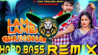 Lamba Lamba Ghunghat Dj Remix  Hard Bass  High Vibration Mix  Dj Parveen Saini Mahendergarh [upl. by Tailor]