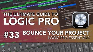 Logic Pro 33  Bounce Your Project Bounce Range Bounce Settings amp Dithering [upl. by Dalli]