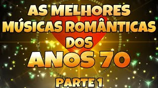 As Melhores Músicas Românticas Internacionais dos Anos 70 com nome  Love Songs 70s  Parte 1 [upl. by Stenger]