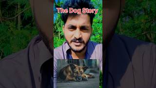 The Dog story humanityfirst sanjaydas1995 [upl. by Eentihw]