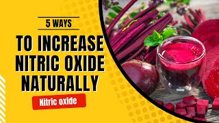 5 Ways to Increase Nitric Oxide Naturally  Boost Nitric Oxide Levels [upl. by Leakcim]