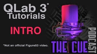 The Cue Tutorials  QLab 3 Unofficial  Episode 01  Introduction [upl. by Lenna688]