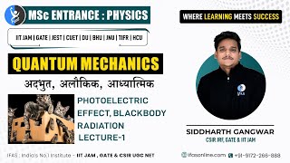 Introduction of IIT JAM Physics Quantum Mechanics  Photoelectric Effect  Blackbody Radiation [upl. by Yeknarf98]