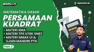 PERSAMAAN KUADRAT  Matematika Dasar UTBK SNBT dan SIMAK UI  Part2 [upl. by Madaras]