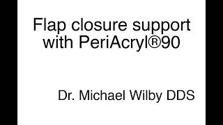 Wilby Flap Closure Support with PeriAcryl90 [upl. by Vahe]