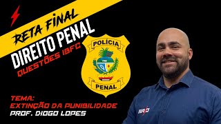 Reta Final  PPGO  Aula 18  Direito Penal  Extinção da Punibilidade [upl. by Ydnim]