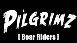 Pilgrimz  Boar Riders [upl. by Enylhsa]