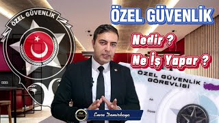 ÖZEL GÜVENLİK NEDİR NE İŞ YAPAR [upl. by Harehs183]