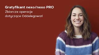 Gratyfikant nexonexo PRO  zbiorcze operacje dotyczące Oddelegowań [upl. by Marcelline]