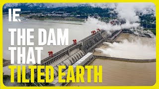 Three Gorges Dam This Dam affected Earth’s Rotation [upl. by Durante441]