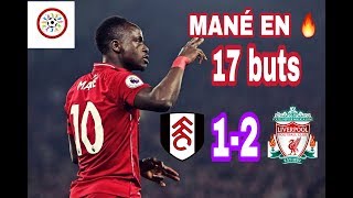 Premier League J31 Fulham 12 LIverpool  Sadio Mané buteur🔥est le patron incontestable des Reds [upl. by Farr242]