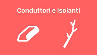 Niccolò  Conduttori e isolanti [upl. by Eelarbed595]