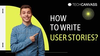 User Stories with Example  How to write user stories  Techcanvass [upl. by Matthews676]