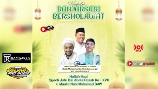 🔴LIVE BANJARSARI BERSHOLAWAT  MAULID NABI MUHAMMAD SAW  HAUL SYECH JUFRI DS TLOGOAGUNG BANCAR [upl. by Anih]