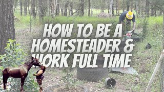 How to be a homesteader and work fulltime [upl. by Hollyanne]