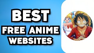 Top 5 Best Free Anime Websites  Where To Watch Anime For Free 2024 Guide [upl. by Nal61]