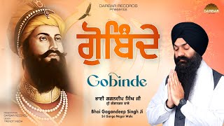 Gobinde ॥ ਗੋਬਿੰਦੇ ॥ गोबिंदे ॥ Gurbani  Bhai Gagandeep Singh [upl. by Sinylg]