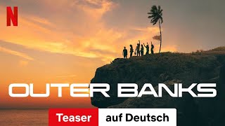 Outer Banks Staffel 4 Teaser  Trailer auf Deutsch  Netflix [upl. by Barraza162]