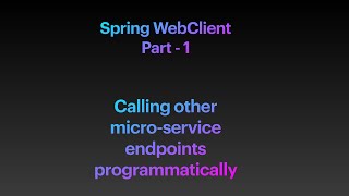 Spring WebClient Part1  Reactive Spring  Spring 5  Spring Boot 2 [upl. by Ativ594]