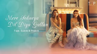 Mere Sohneya x Dil Diya Gallan  Cover Mashup  Sukriti Kakar  Prakriti Kakar [upl. by Christoforo]