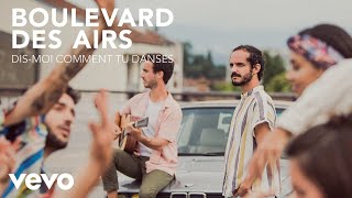 Boulevard des Airs  Dismoi comment tu danses Clip officiel [upl. by Benedict]