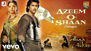 Jodhaa Akbar Telugu  Azeem O Shaan Video  AR Rahman  Hrithik Roshan AishwaryaRai [upl. by Eshelman]