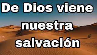 De Dios viene nuestra salvación  Centro evangelístico luz a las naciones [upl. by Mirabella187]