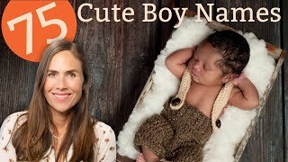 75 CUTE BABY BOY NAMES  Names amp Meanings [upl. by Kilan]