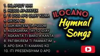 TOP 10 NONSTOP ILOCANO HYMNAL SONGS 2024  Ilocano Christian Song Collection 2024 [upl. by Missi672]