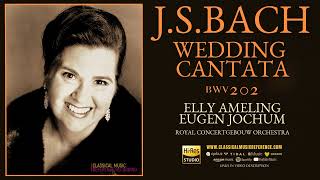 Bach  Cantata BWV 202 quotWedding Cantataquot reference recording Elly Ameling Eugen Jochum [upl. by Patterson992]