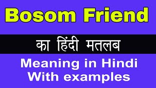 Bosom Friend Meaning in HindiBosom Friend का अर्थ या मतलब क्या होता है [upl. by Kcirtapnaes]