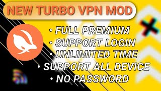 🔥NEW TURBO VPN MOD PREMIUM🔥  V4142  💥SUPPORT LOGIN amp UNLIMITED TIME☠️ [upl. by Corenda205]