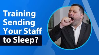 Is Your Training Sending Your Staff To Sleep [upl. by Ahselak]