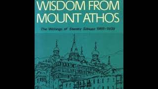 WISDOM FROM MOUNT ATHOS The Writings of Saint Silouan the Athonite 1866  1938  Written by S [upl. by Stroup]