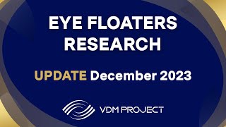 Eye Floaters Research Update  December 2023 [upl. by Schmeltzer875]